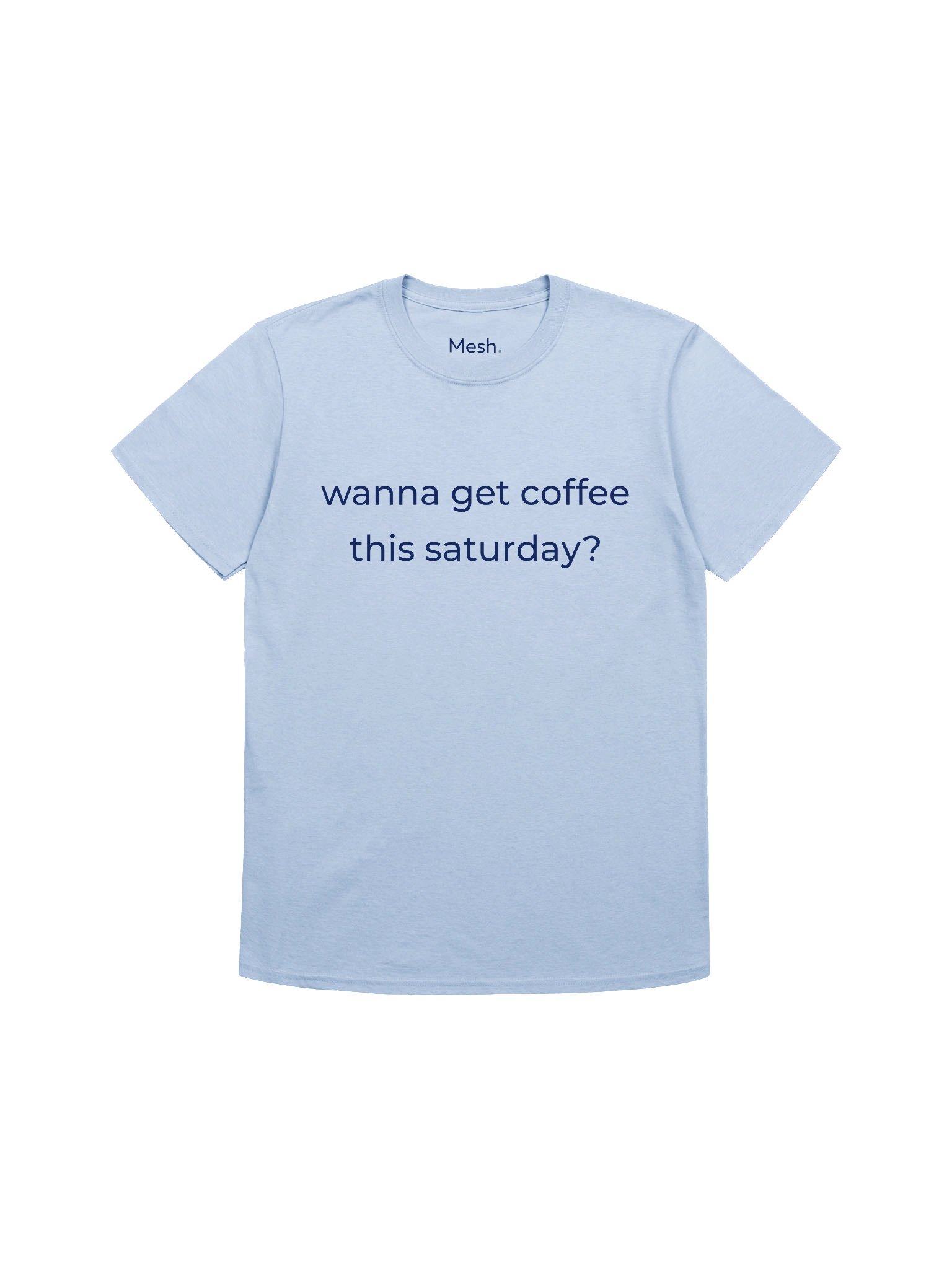 wanna get coffee this saturday? shirt product image (1)