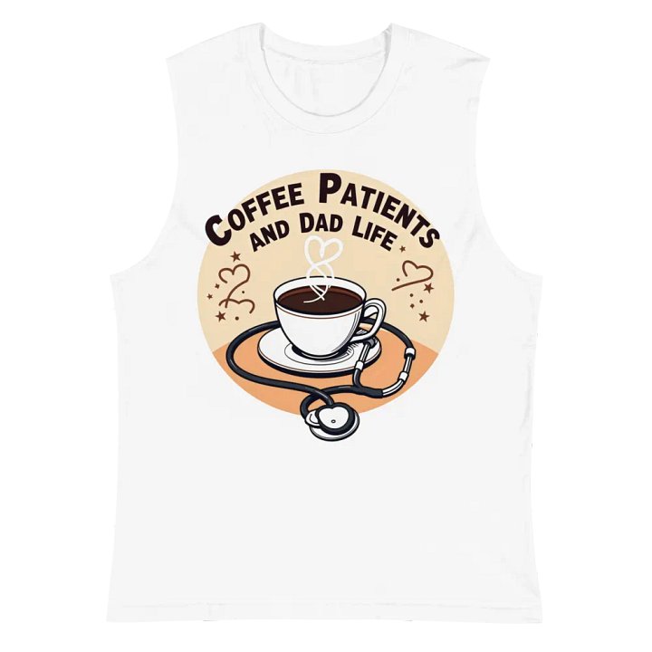 stethoscope , Coffee, Patient and dad life, Care Muscle Tank product image (2)