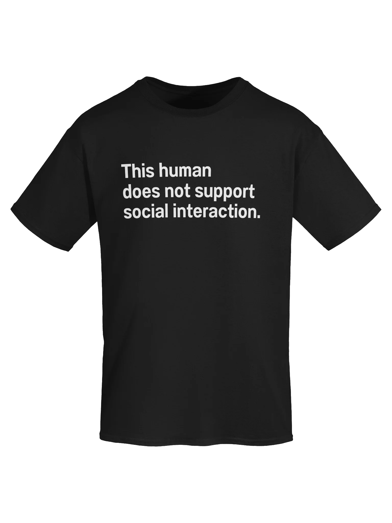 This human does not support social interaction. Unisex Shirt product image (53)