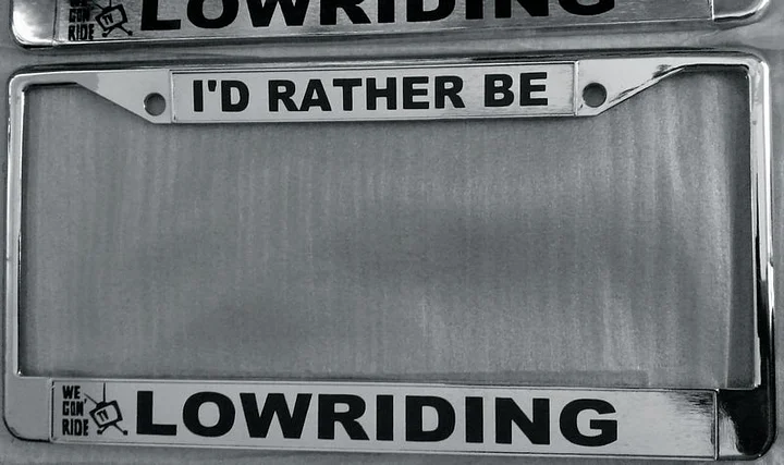 License Plate Frame "I'D RATHER BE LOWRIDING" product image (2)