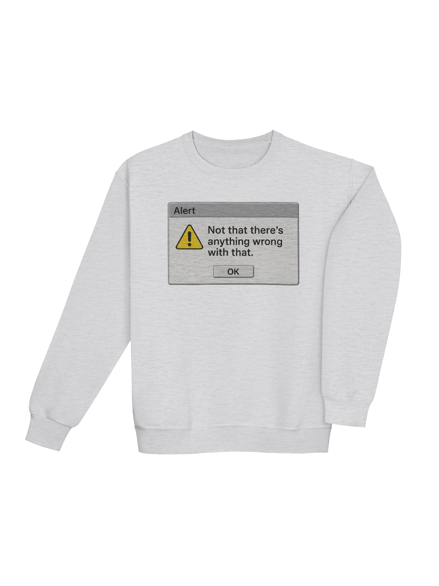 Nothing Wrong With That Sweatshirt product image (4)