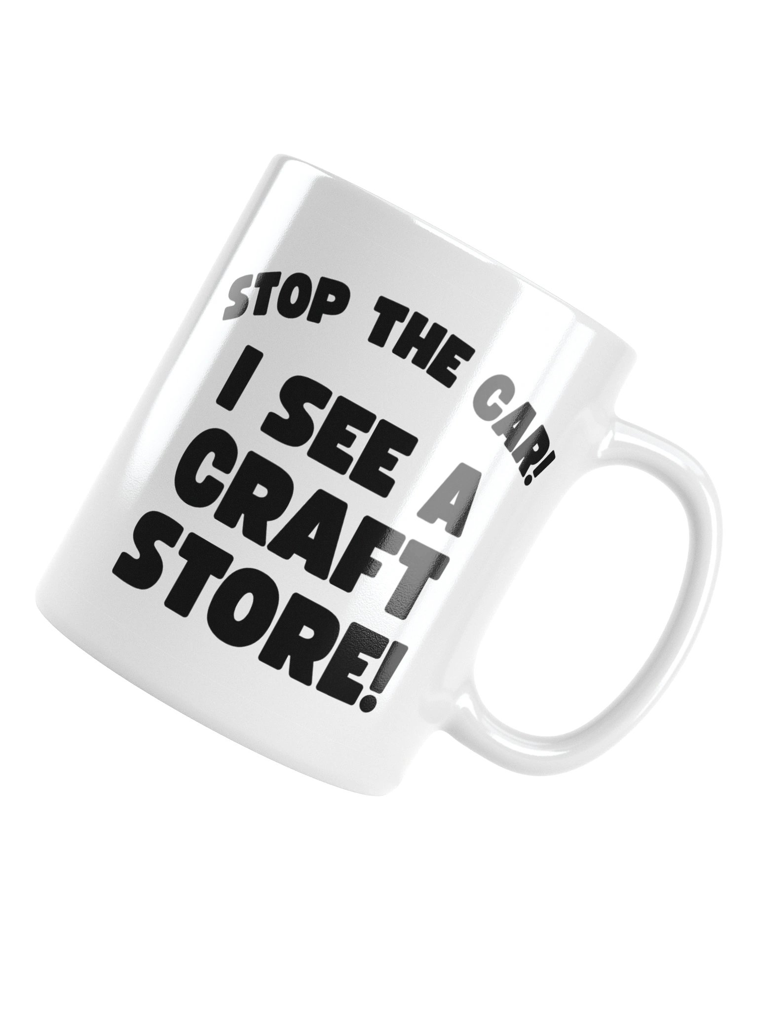 Stop The Car! I See A Craft Store! | Crafter's Gift - White Ceramic Mug (Black Text) product image (12)