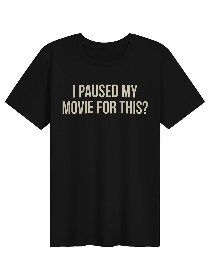 I Paused My Movie For This? product image (1)