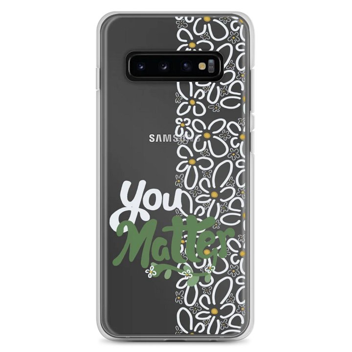 Clear You Matter Samsung Phone Case product image (1)