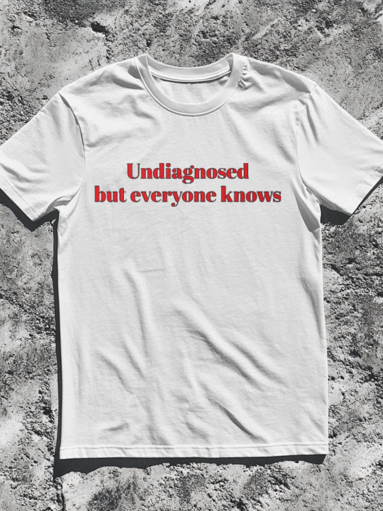 Undiagnosed But Everyone Knows Shirt product image (1)