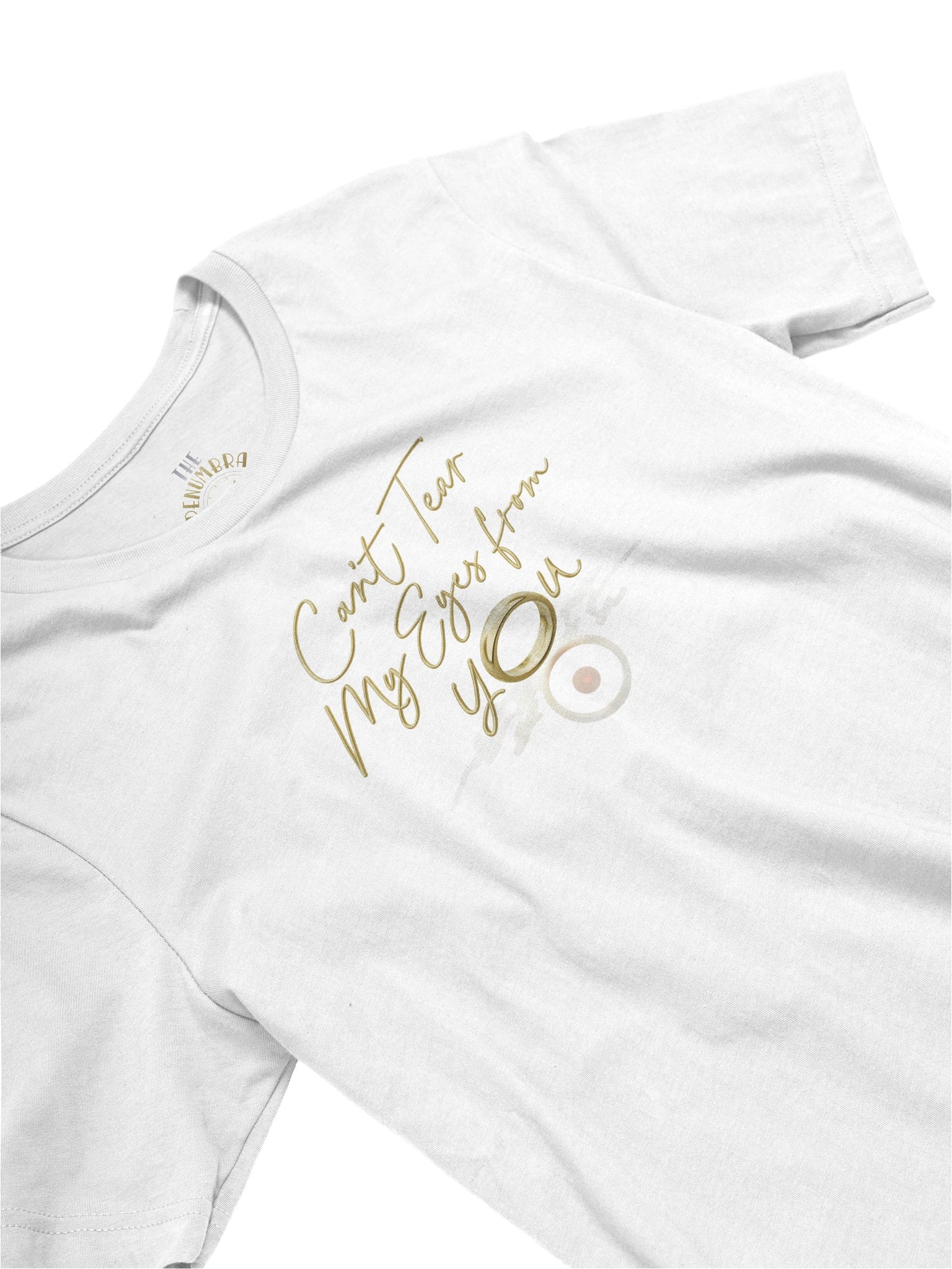 Can't Tear My Eyes from You T-Shirt product image (3)