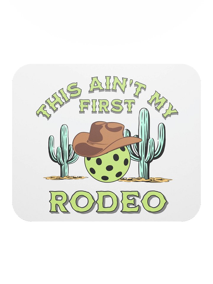 This Aint My First Rodeo Pickleball Cowboy Mouse Pad product image (1)