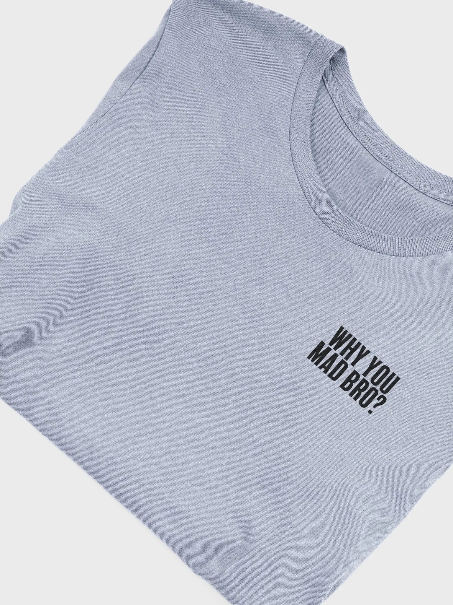 Why you Mad Bro? - blue product image (4)