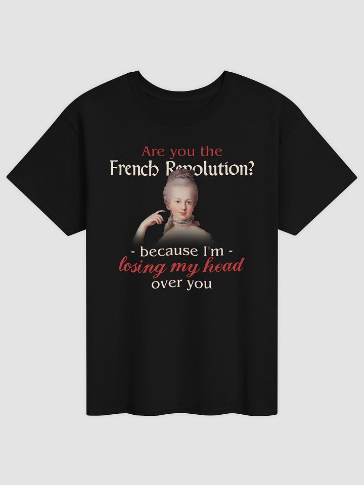 Losing My Head Over You - French Revolution Valentine's T-shirt product image (1)