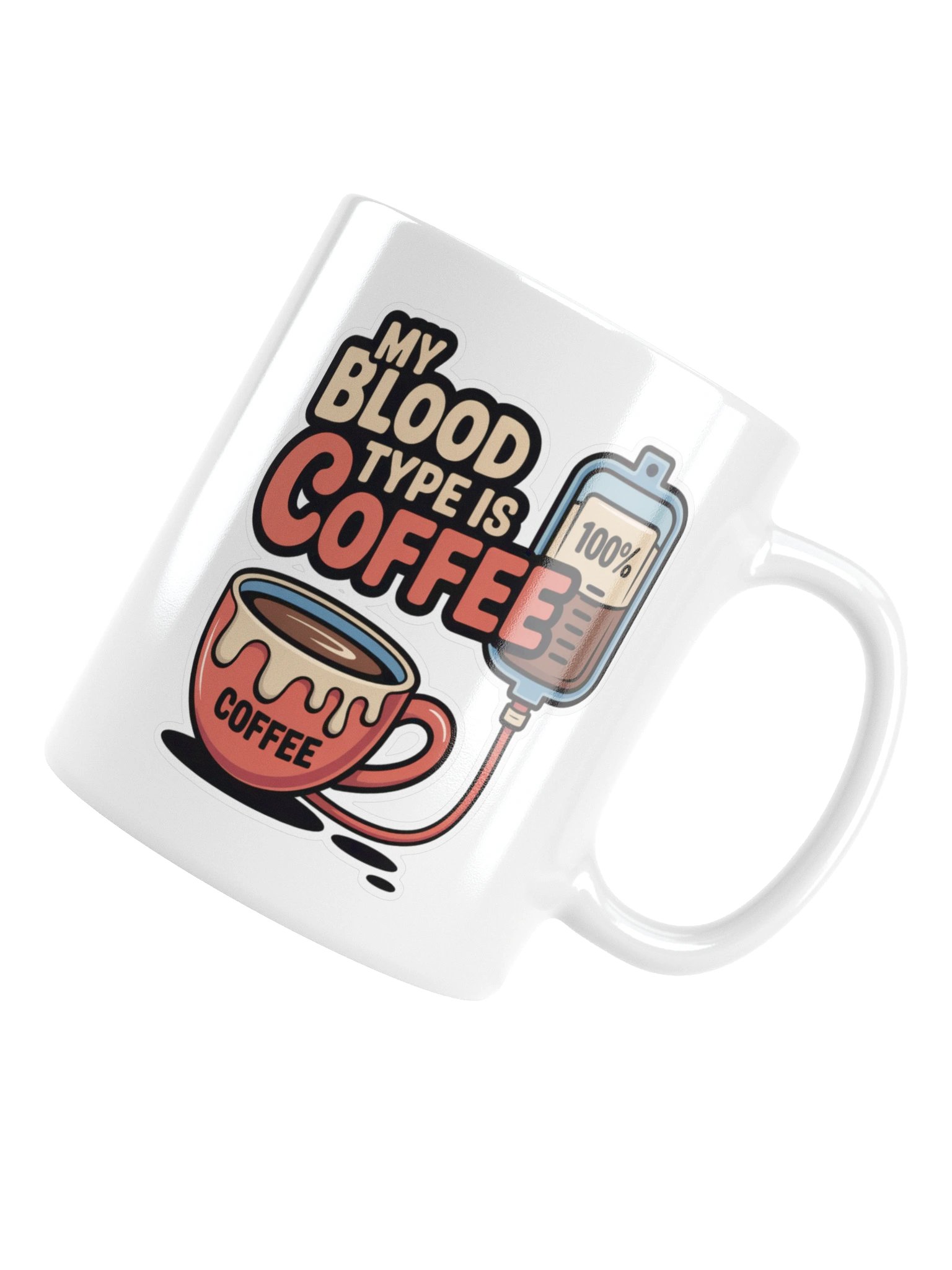 My Blood Type Is Coffee Funny Mug – Caffeine Addict Gift product image (6)