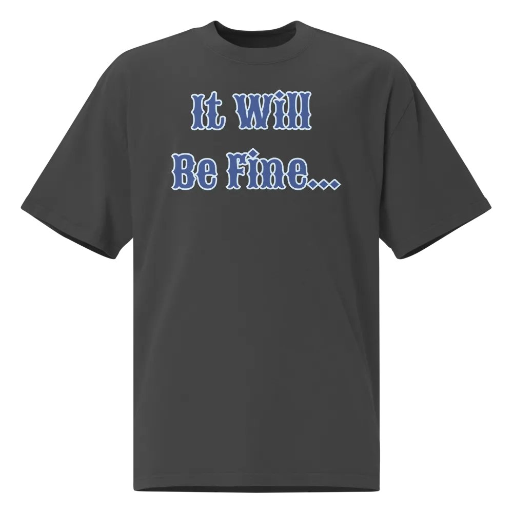 It Will Be Fine Oversized T-Shirt product image (1)