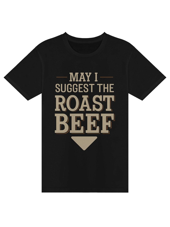 May I Suggest The Roast Beef Tee product image (1)