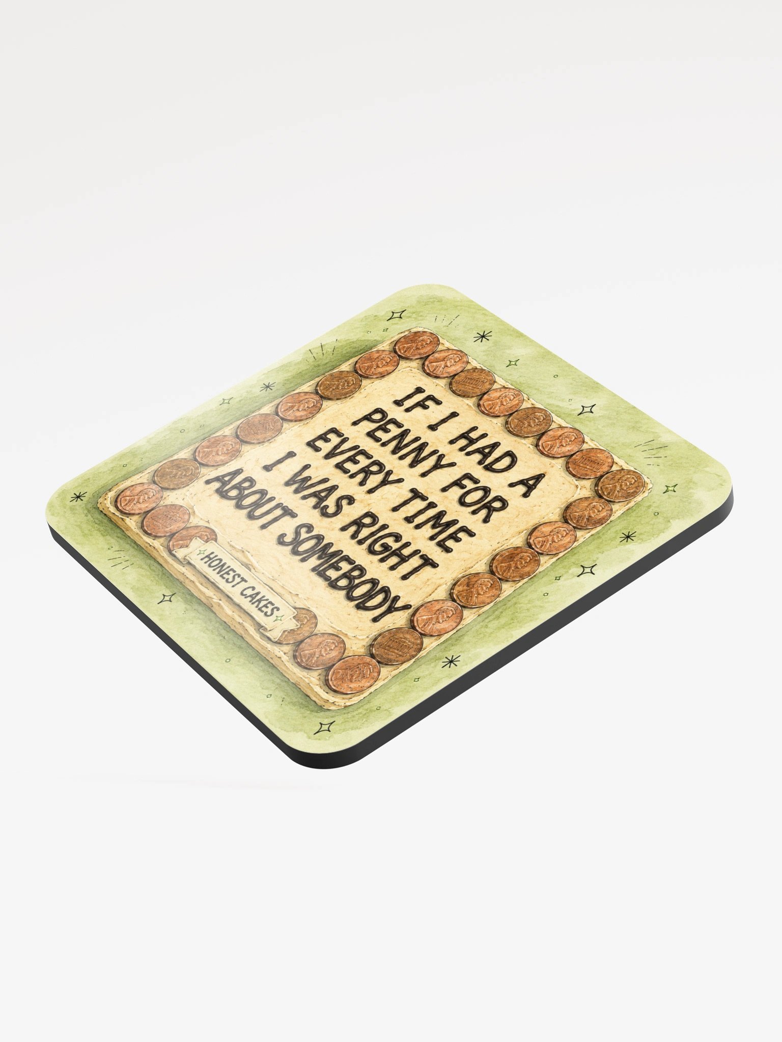 If I Had a Penny for Every Time I Was Right Coaster product image (3)