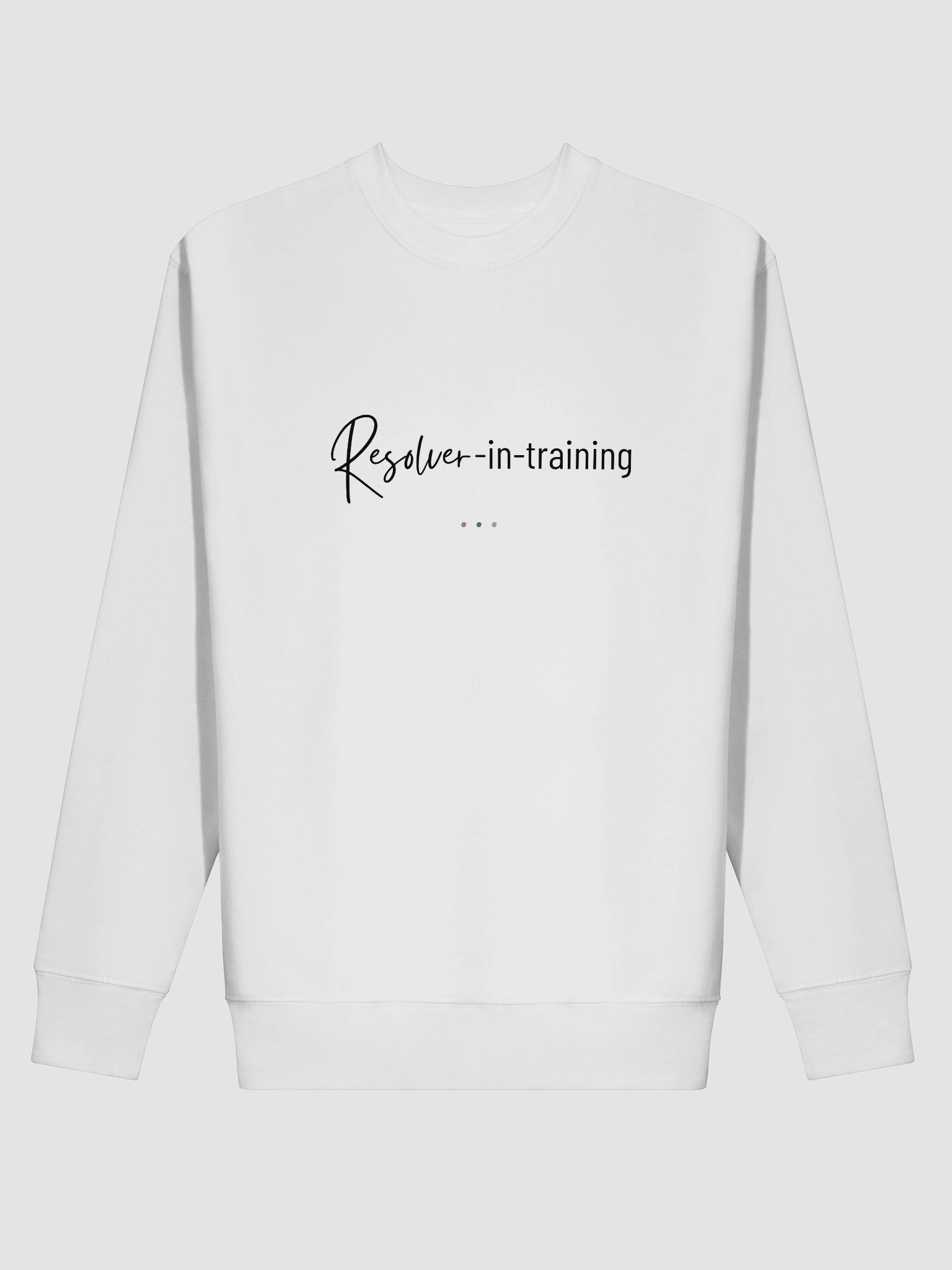 Resolver-in-Training Sweatshirt product image (2)
