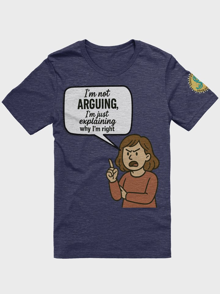 I'm not Arguing (Female) Bella+Canvas Supersoft T-Shirt Colors (2) product image (11)