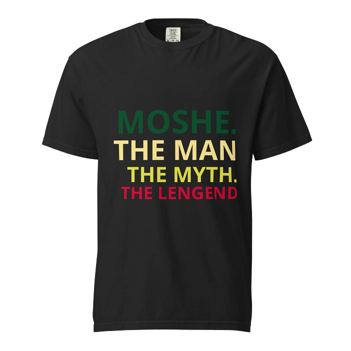 Moshe The Man The Myth The Legend Funny Personalized Quote T-Shirt product image (1)