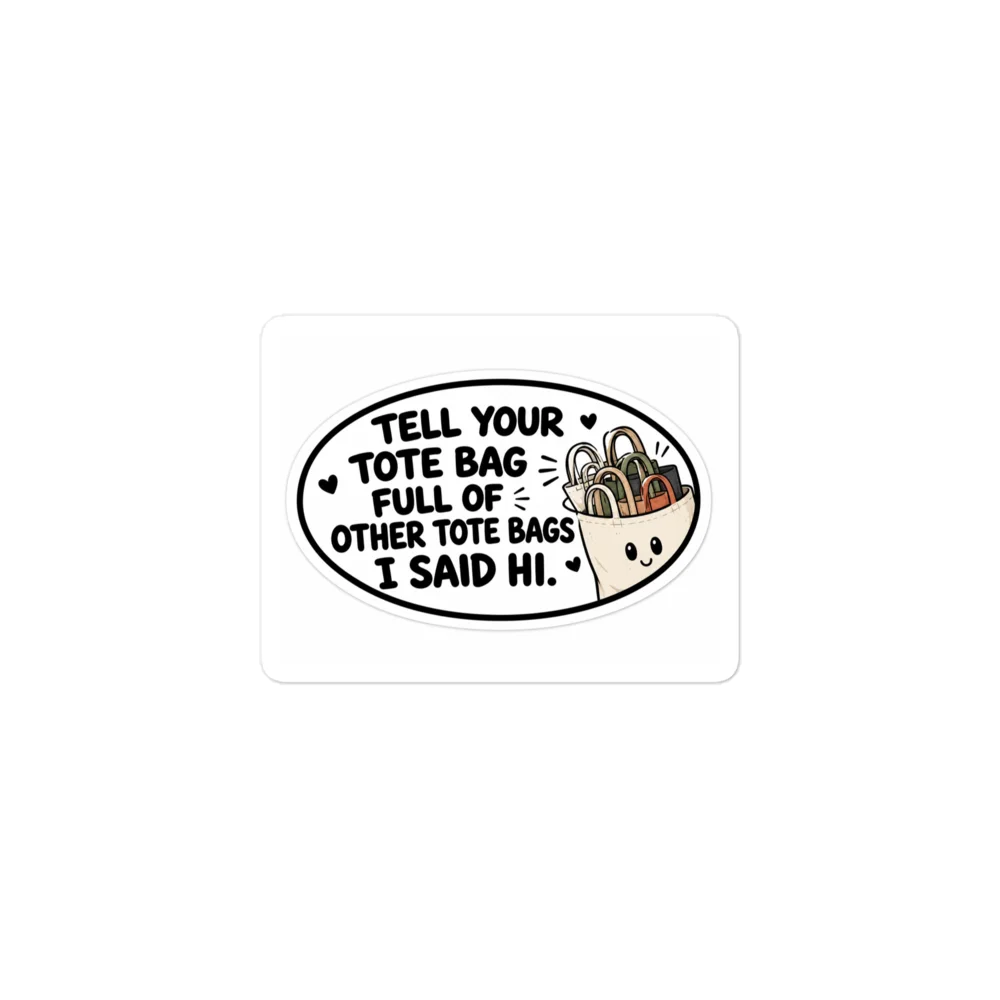 Tote Bag Humor Kiss Cut Sticker product image (1)