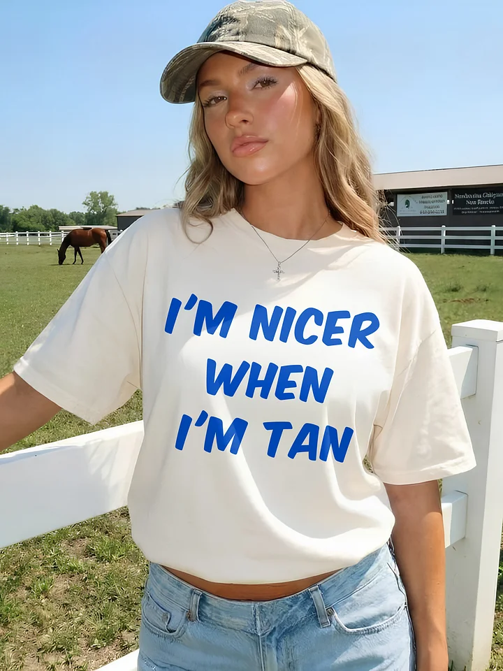 I'm Nicer When I'm Tan T-shirt product image (1)