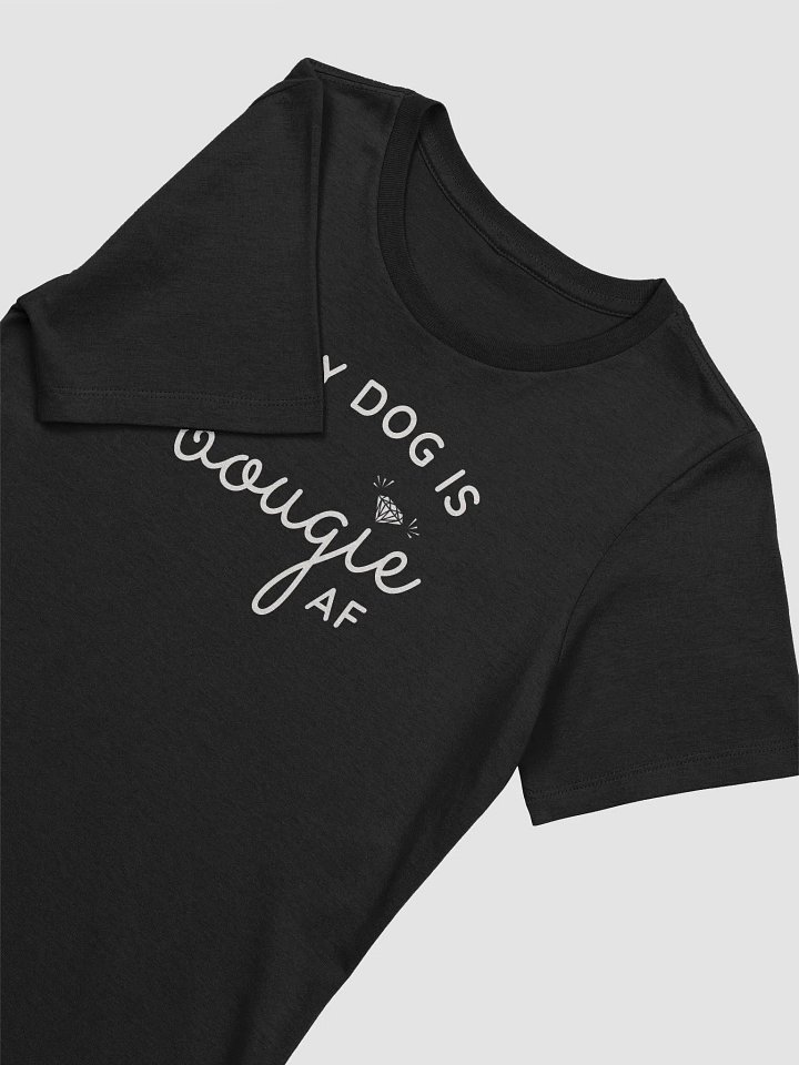 My Dog Is Bougie AF product image (3)