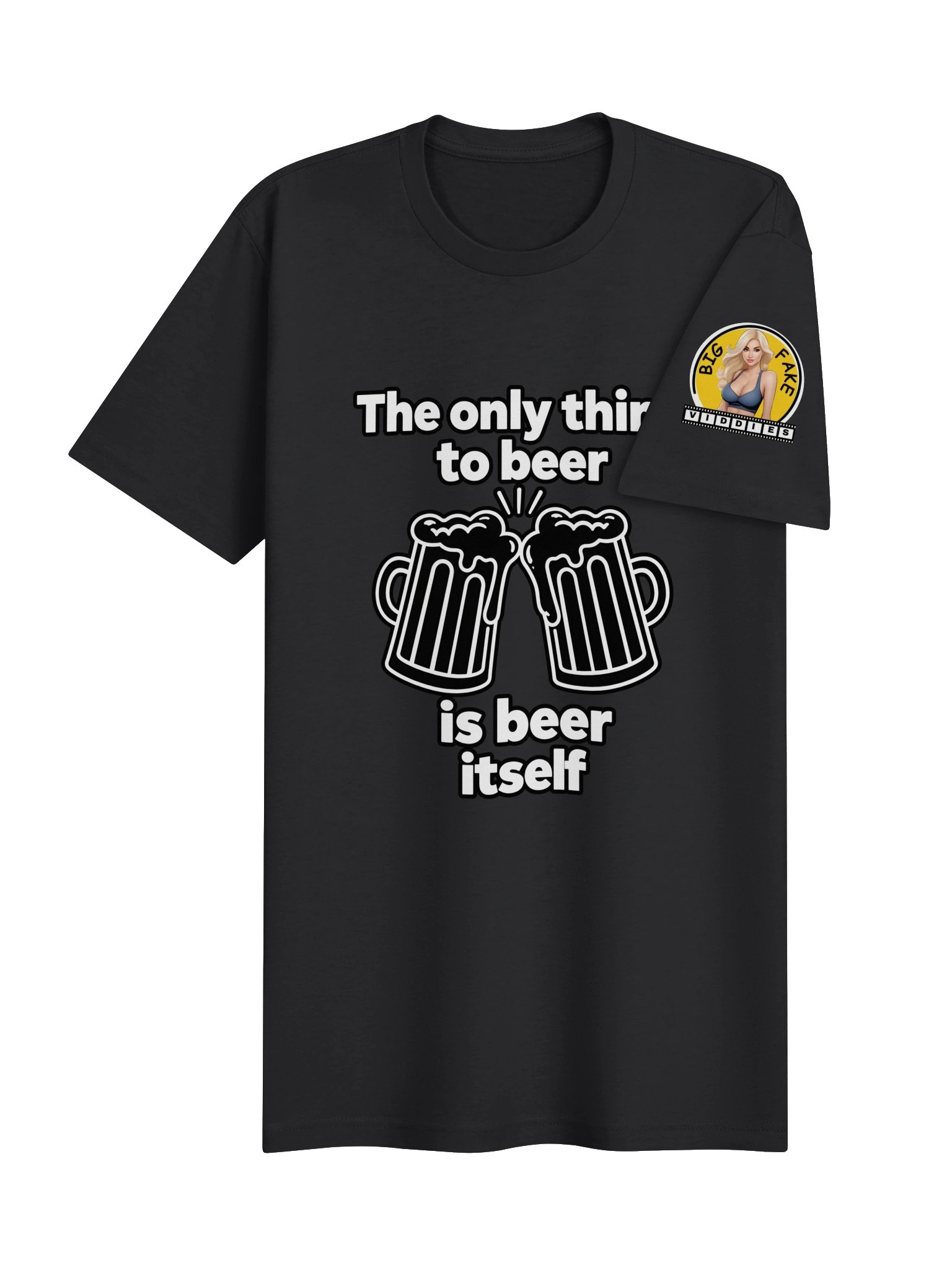 The Only Thing to Beer Is Beer Itself – Funny Beer T-Shirt product image (30)
