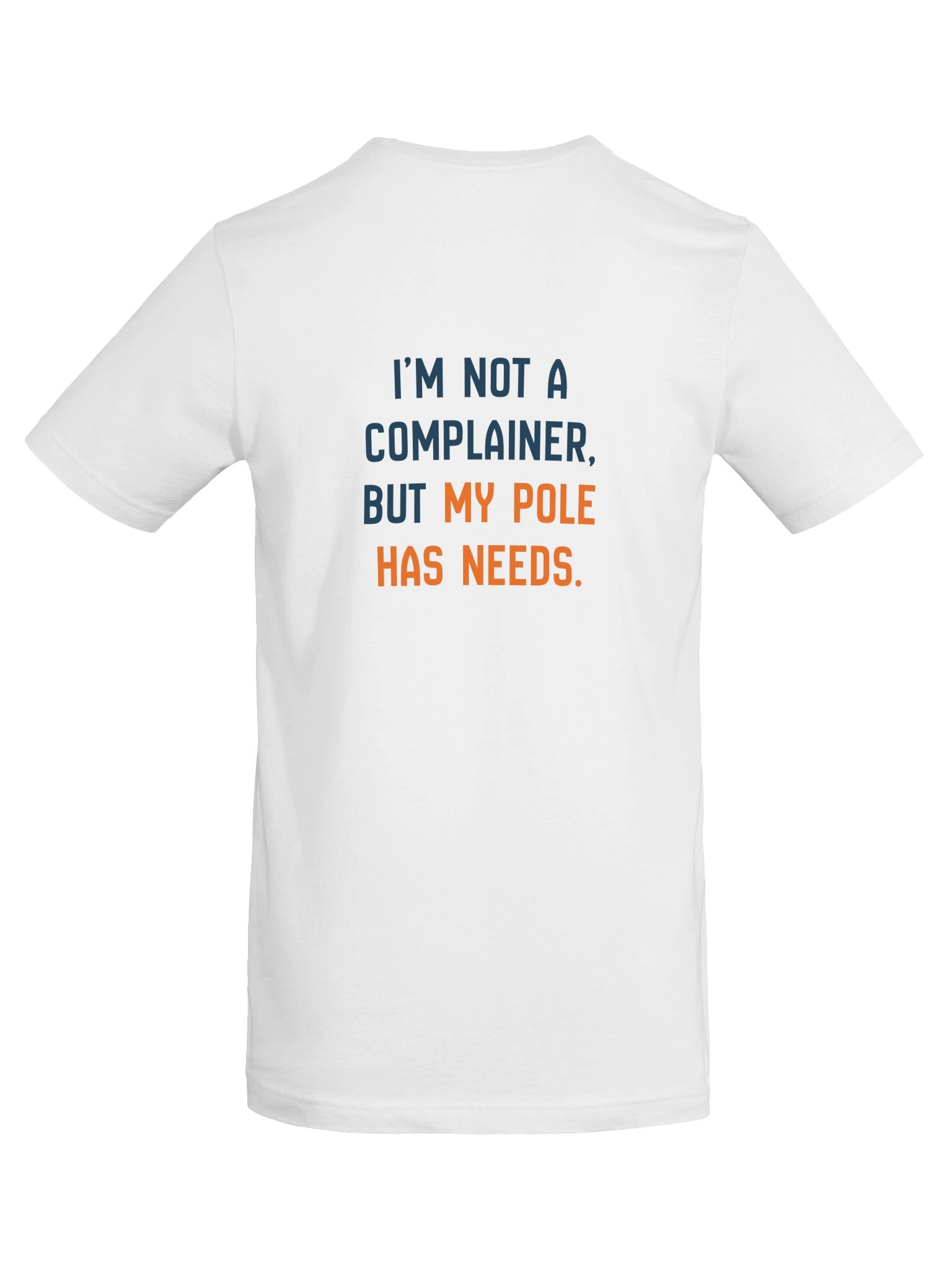 My Pole Has Needs Tee (White) product image (6)
