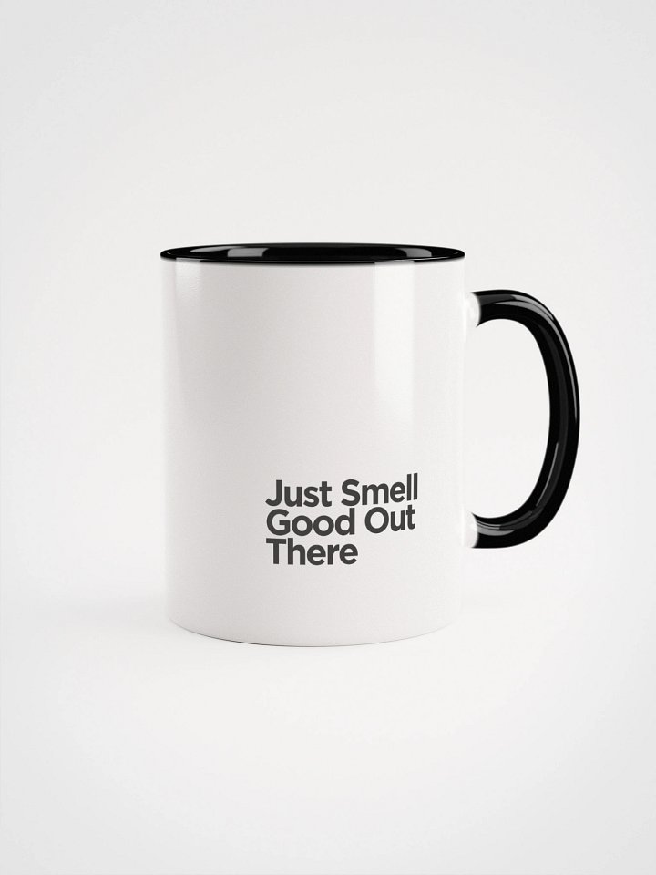 Just Smell Good Out There Ceramic Mug product image (5)