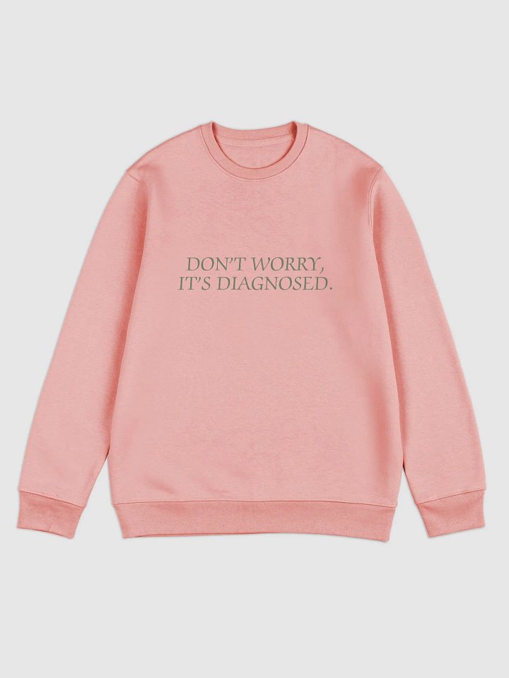 DW, IT'S DIAGNOSED. (#657D5D) printed eco crew product image (7)