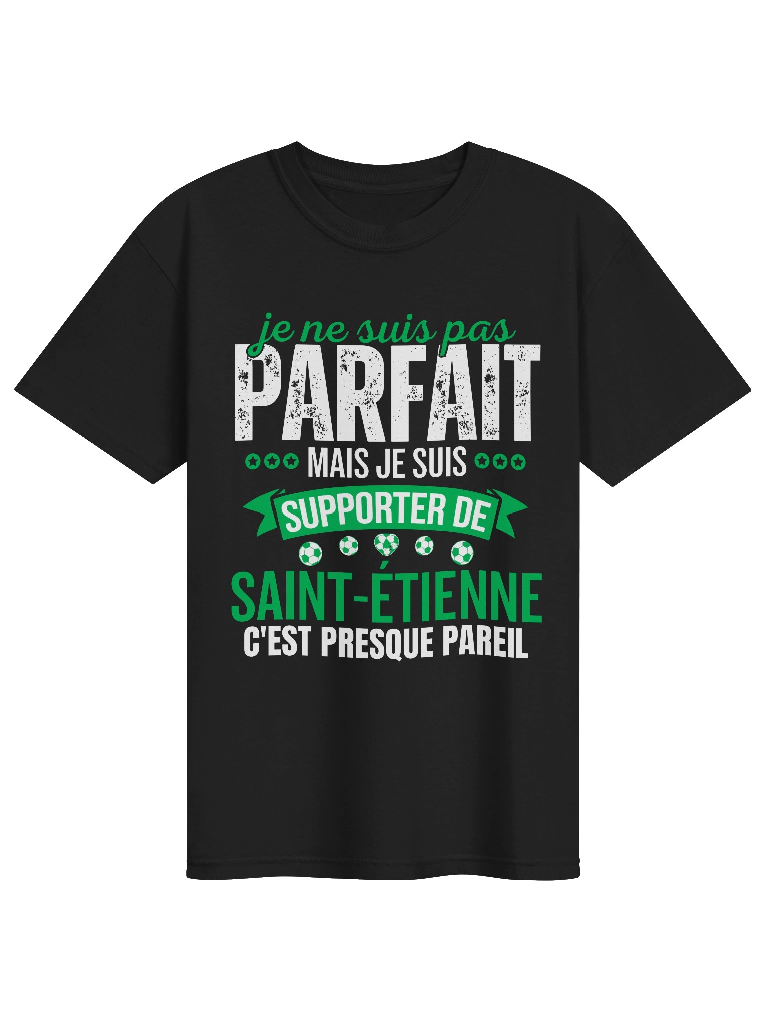 je ne suis pas parfait mais je suis supporter de saint etienne c'est presque pareil product image (1)