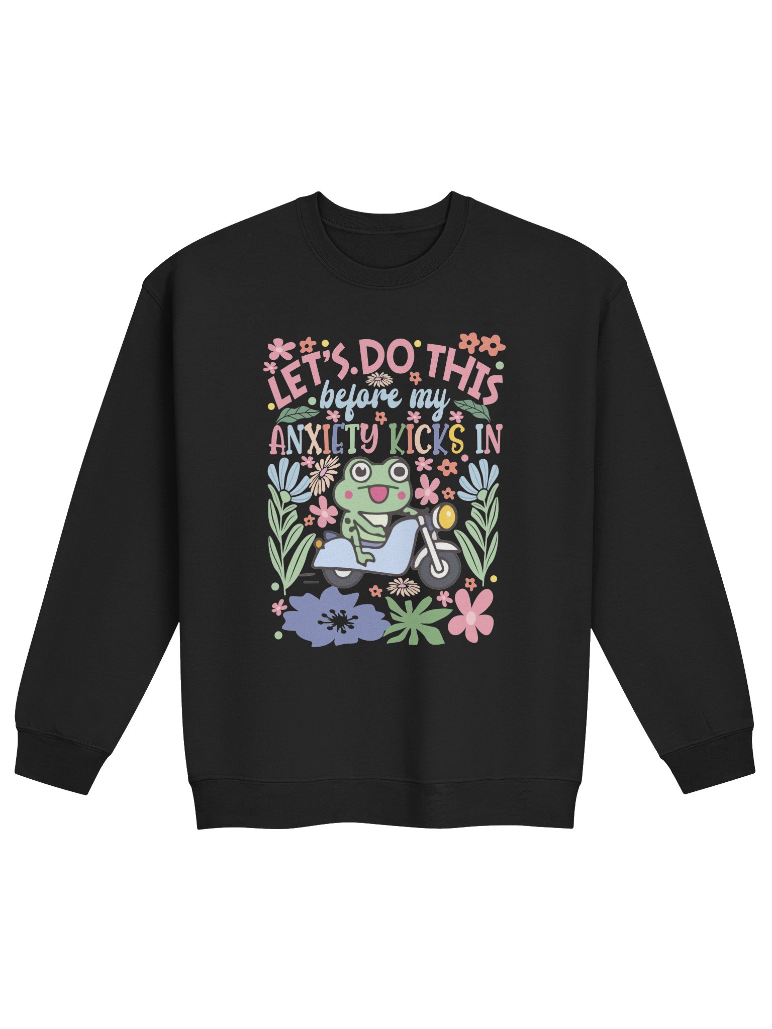 Let’s Do This Before My Anxiety Kicks In – Pushing Through Fear Mental Health Awareness Sweatshirt product image (1)