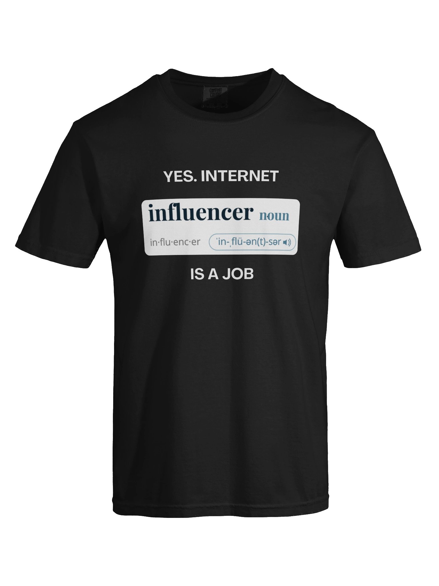 'Yes, Internet Influencer is a Job' - Unisex Tee product image (9)