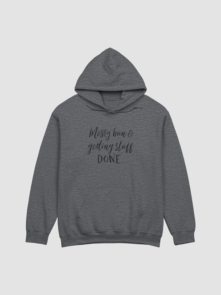 'Messy bun & Getting Stuff Done' Hoodie product image (5)