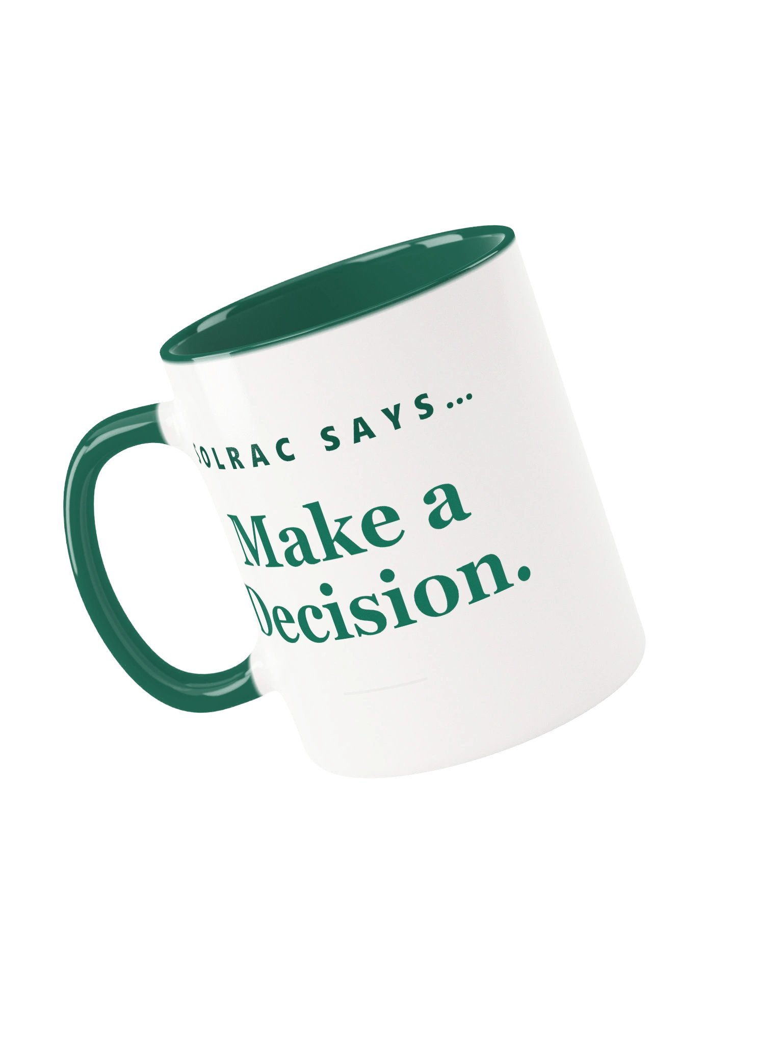 Solrac Says… Make a Decision Mug product image (1)