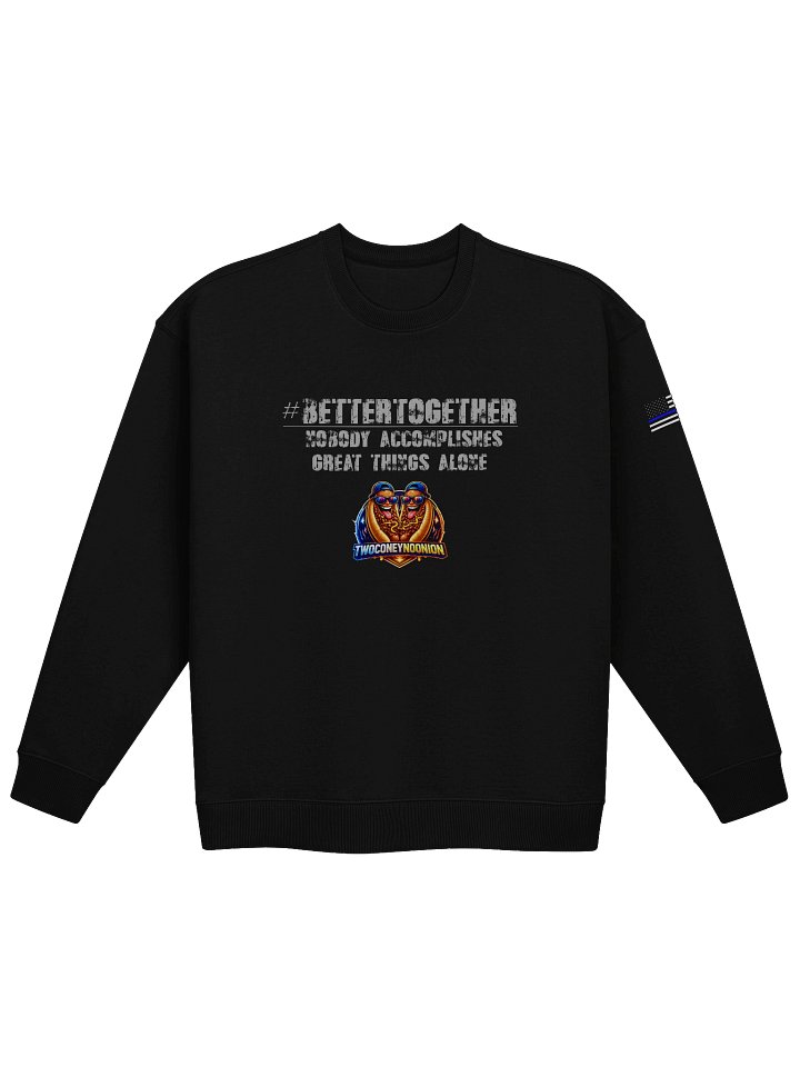 #BetterTogether Sweatshirt product image (1)