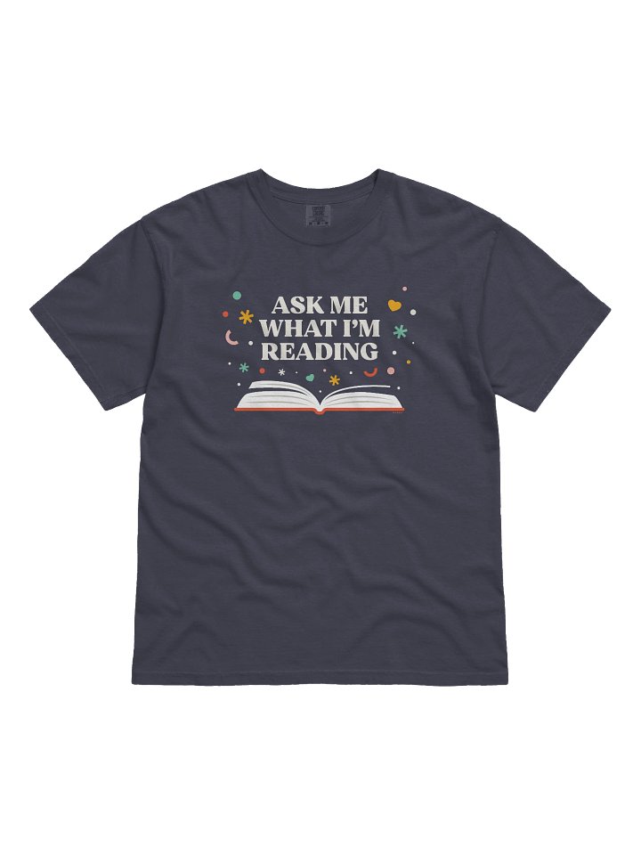Ask Me What I'm Reading Heavyweight T-Shirt product image (5)