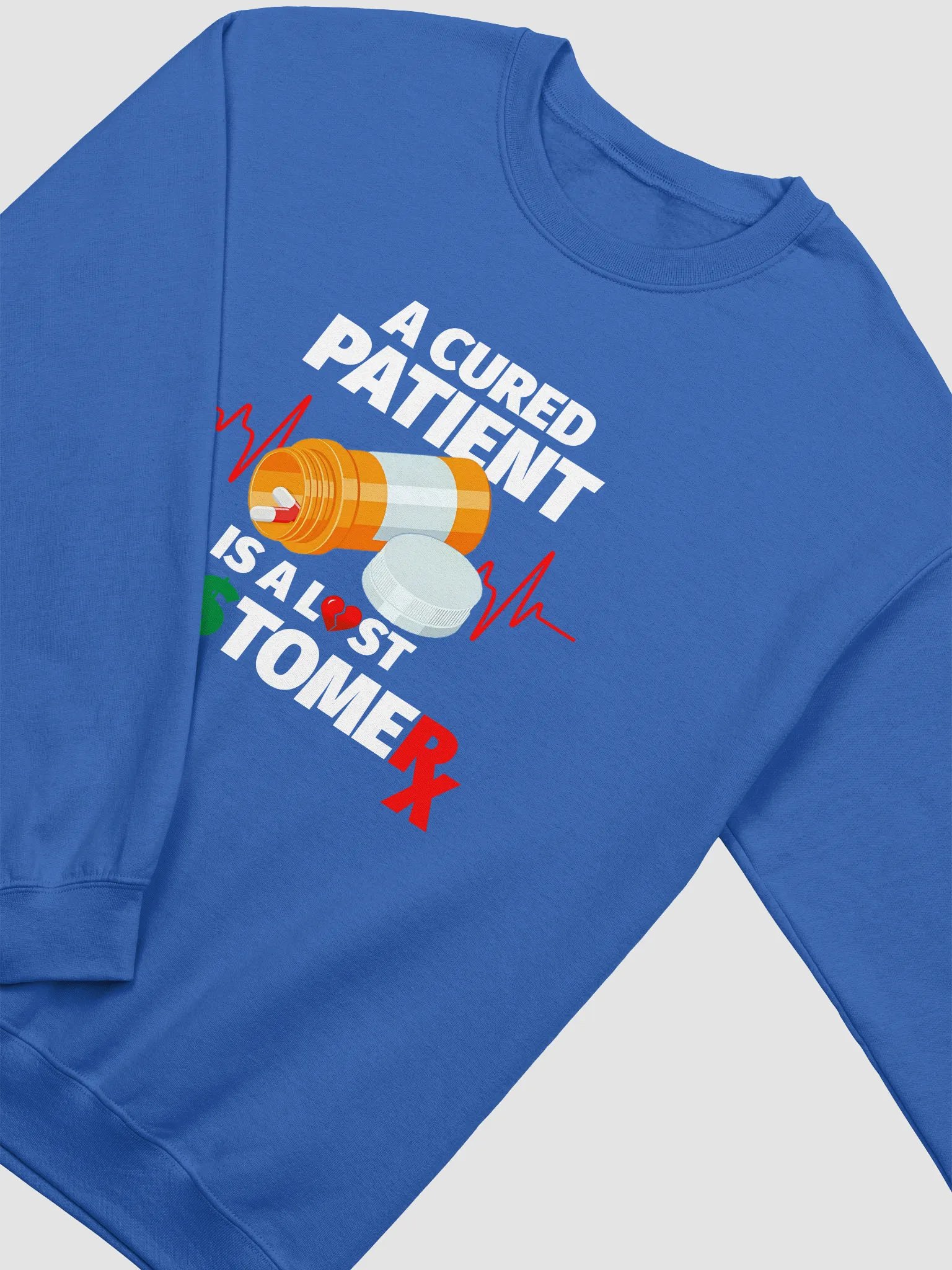 Cured Patient Lost Customer White Font Sweatshirt product image (4)