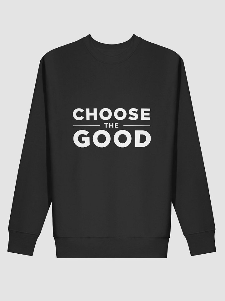 Choose the Good Sweatshirt product image (6)