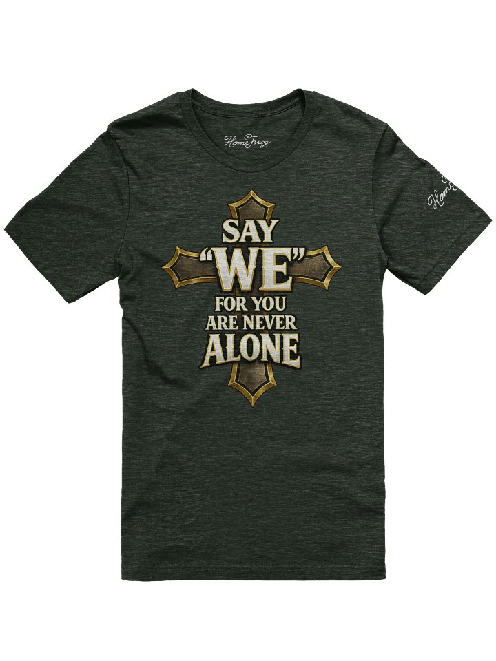 Never Alone T-Shirt product image (2)