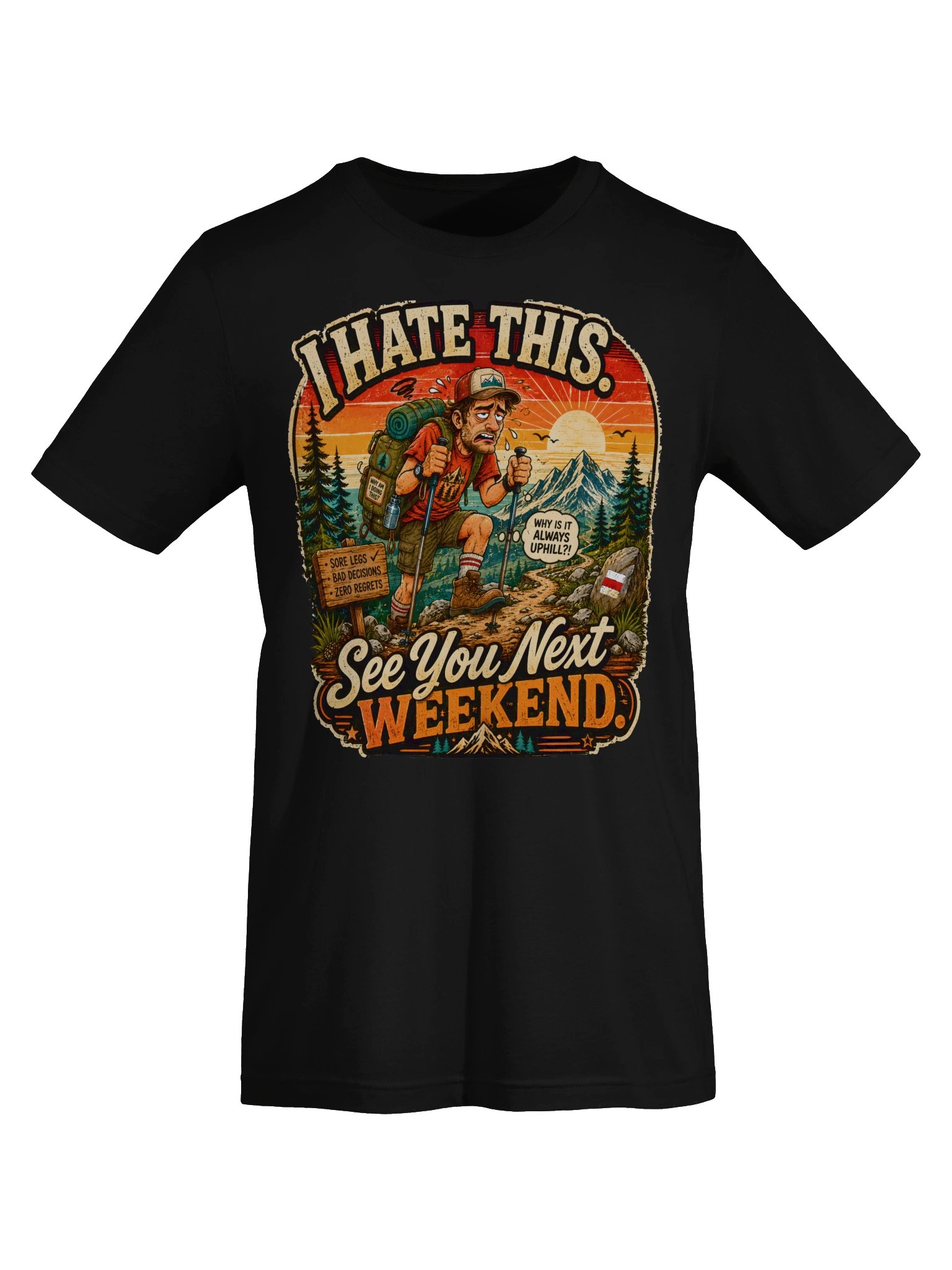 I Hate This – See You Next Weekend Hiking Tee product image (3)