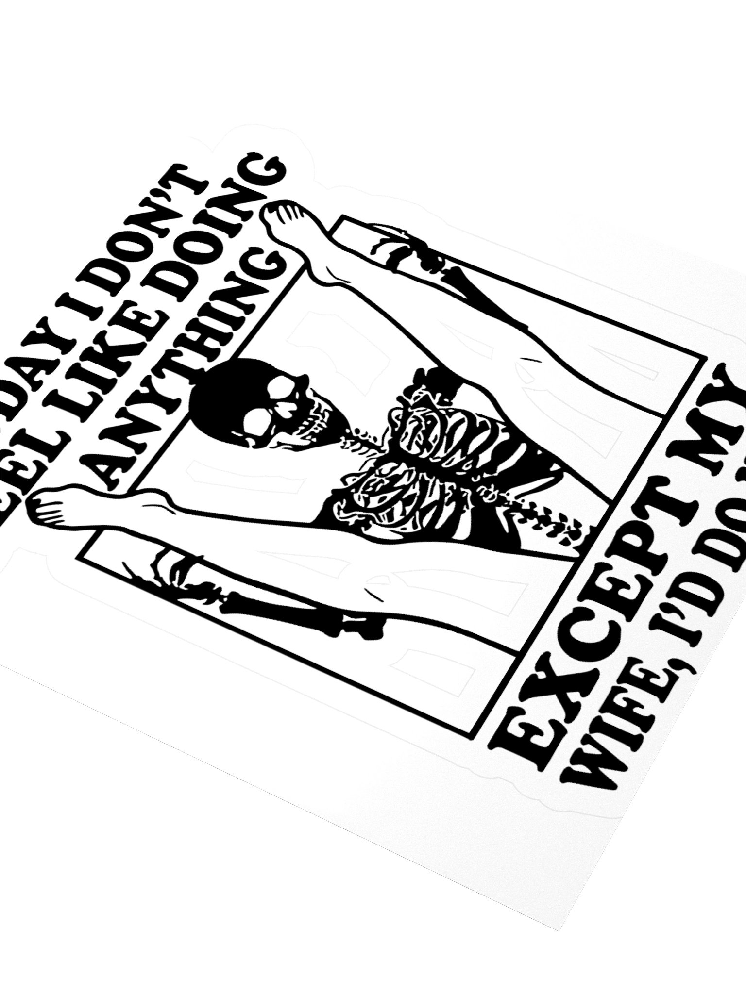 Today I Don't Feel Like Doing Anything Except For My Wife, I'll Do Her Sticker product image (3)