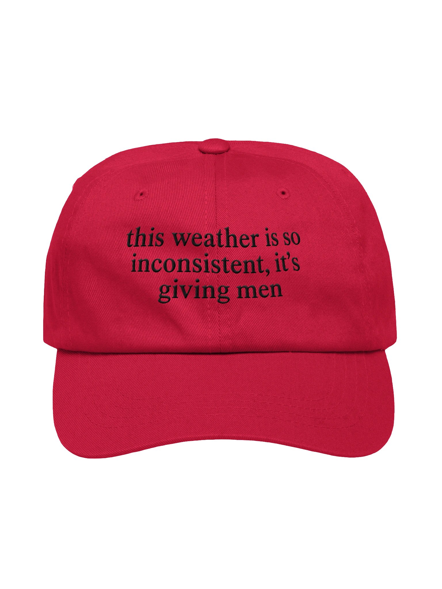 This Weather Is So Inconsistent, It’s Giving Men Embroidered Hat – Funny Sarcastic Dad Cap product image (1)