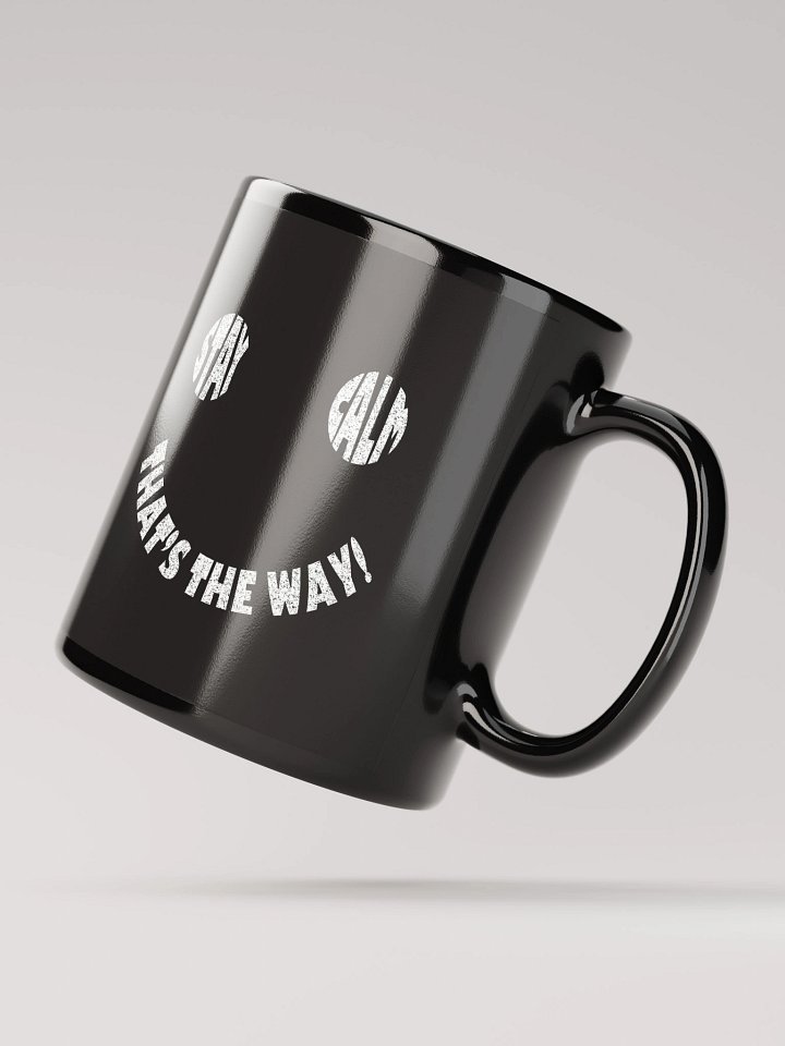 Stay Calm That's The Way! Mug product image (2)