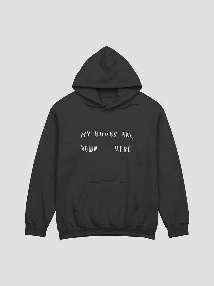 My Boobs Are Down Here Hoodie product image (2)