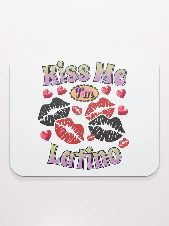 Kiss Me Im Latino Pride Mouse Pad product image (2)