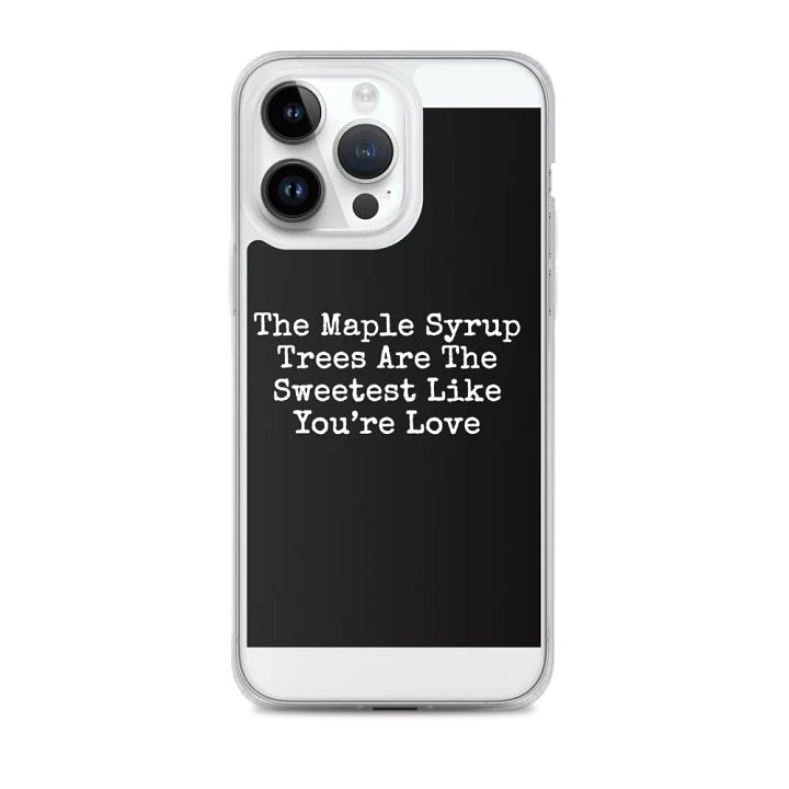 The Maple Syrup Trees Are The Sweetest Like You're Love iphone case product image (2)