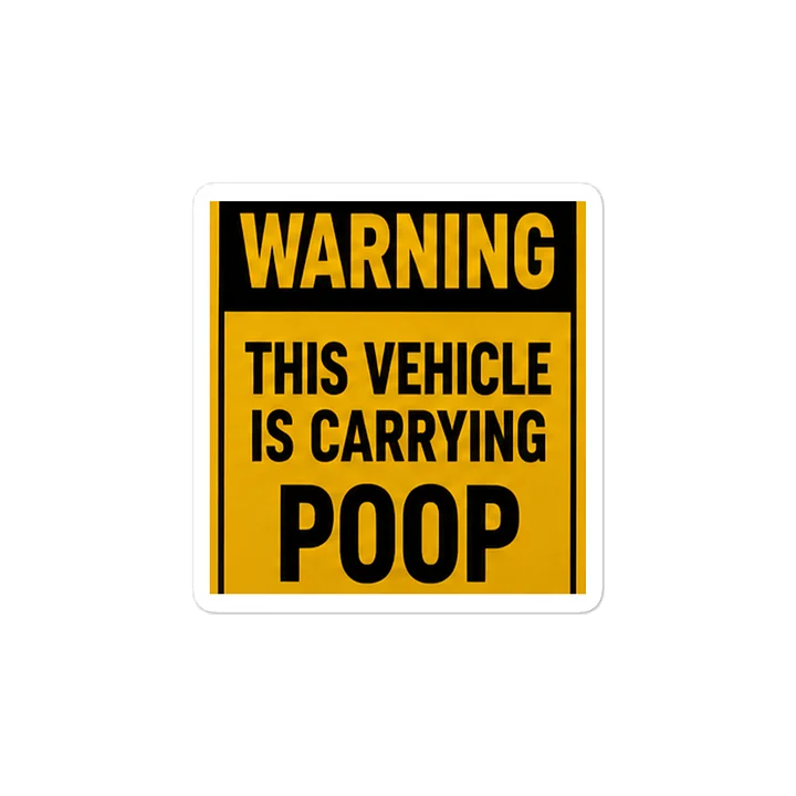 THIS VEHICLE IS CARRYING POOP product image (2)