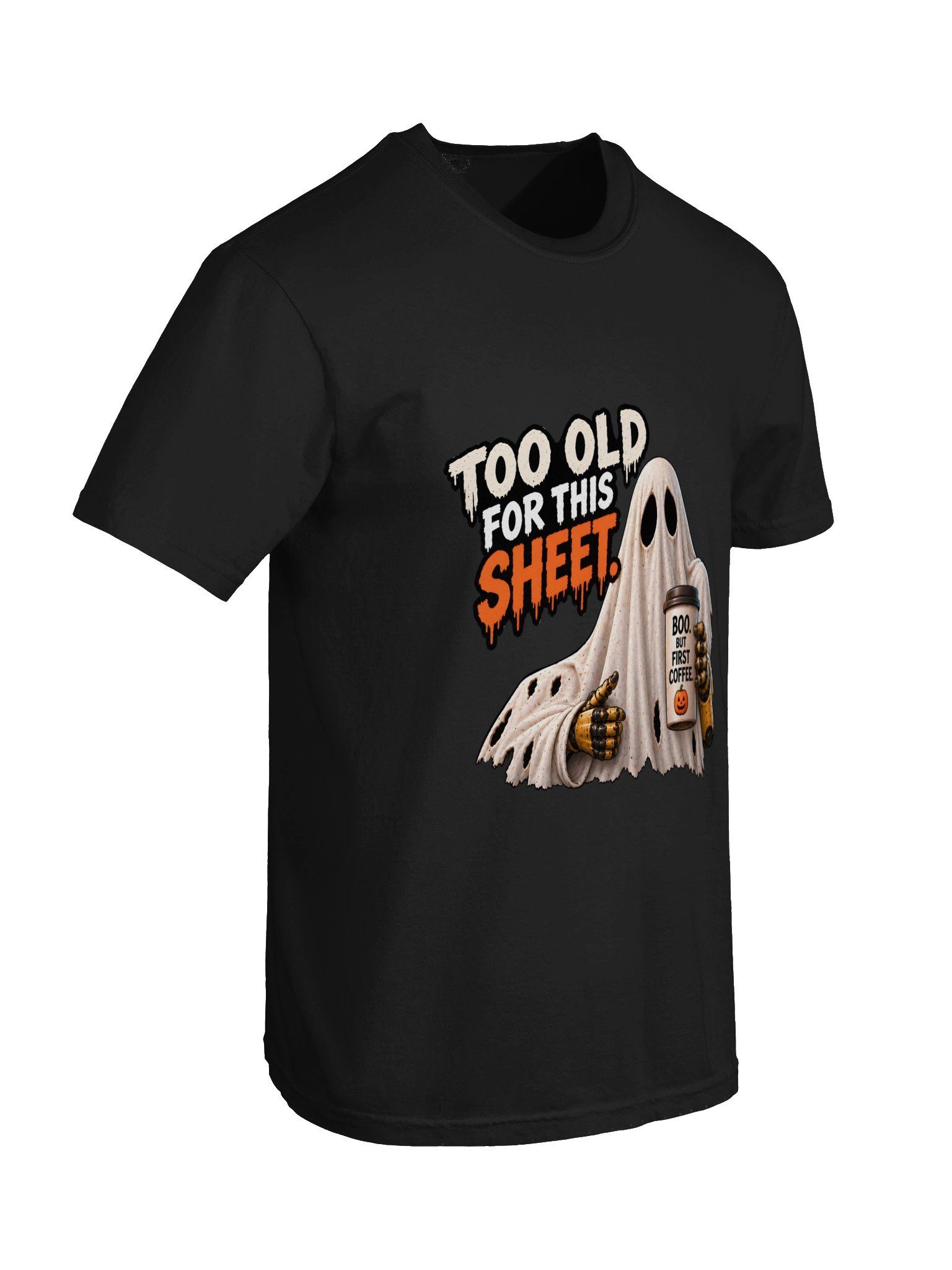 Funny Halloween Ghost Shirt — Too Old for This Sheet Coffee Lover Tee | Holly-Ween™ product image (11)