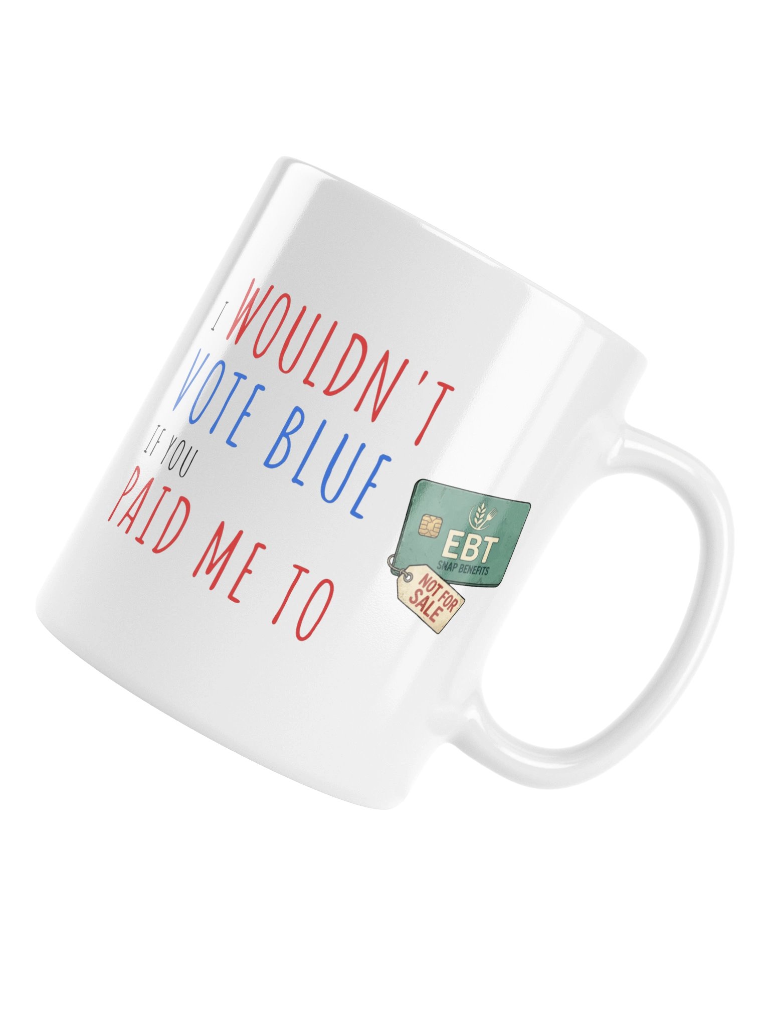 The Paid Me To Mug (SNAP Card) - White product image (11)
