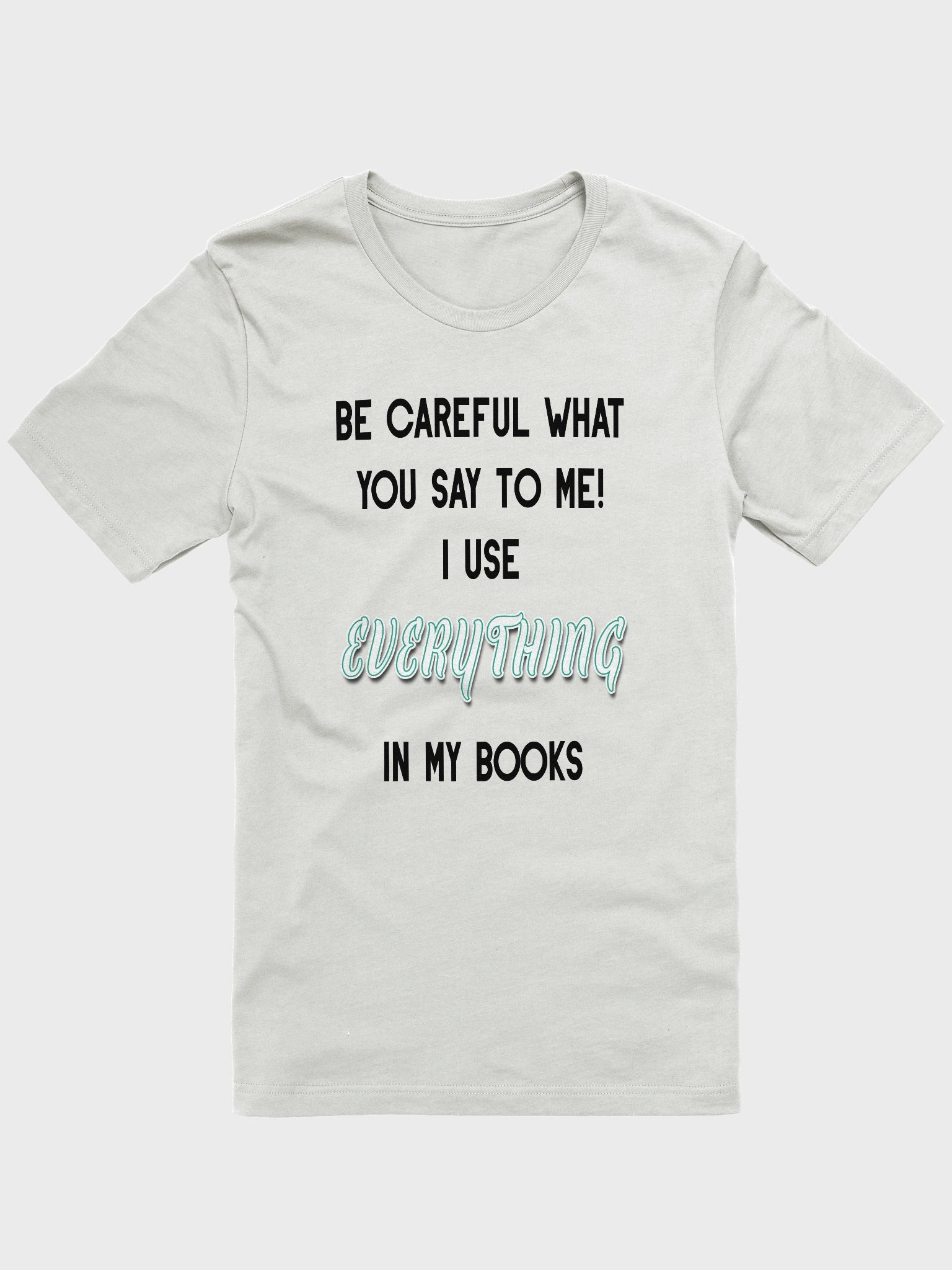 I use EVERYTHING in my books! ~ Supersoft T-shirt ~ Base Colour Collection 4 product image (1)