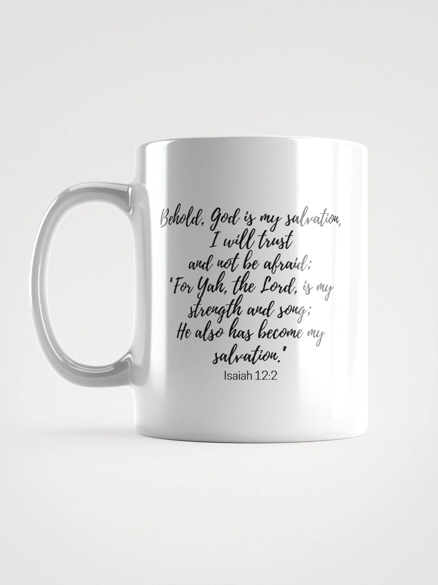 Behold, God Is My Salvation, I Will Trust And Not Be Afraid; For Yah Isaiah 12:2 White Glossy Mug 11/15/20oz product image (6)