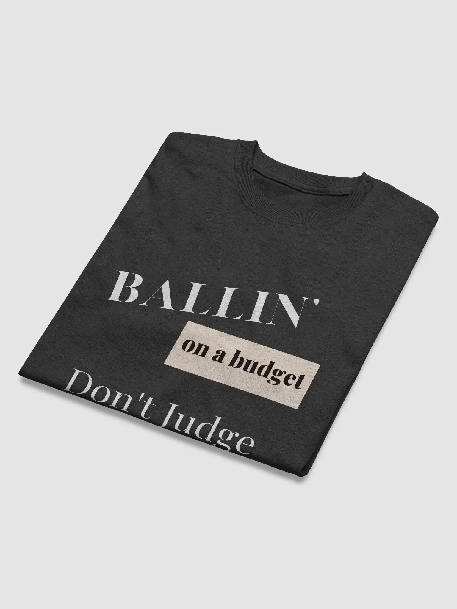 Ballin' On A Budget T-Shirt product image (2)